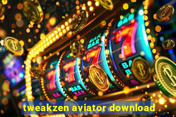 tweakzen aviator download